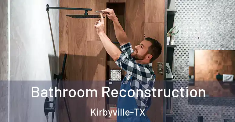 inner Bathroom imggen Bathroom Reconstruction Kirbyville-TX