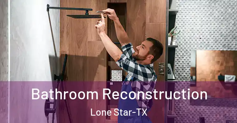 inner Bathroom imggen Bathroom Reconstruction Lone Star-TX