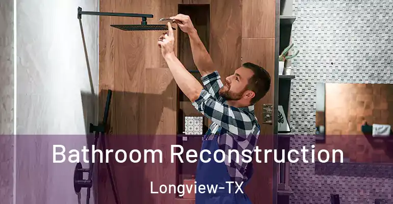 inner Bathroom imggen Bathroom Reconstruction Longview-TX