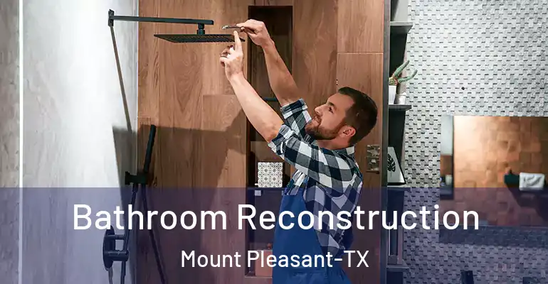 inner Bathroom imggen Bathroom Reconstruction Mount Pleasant-TX