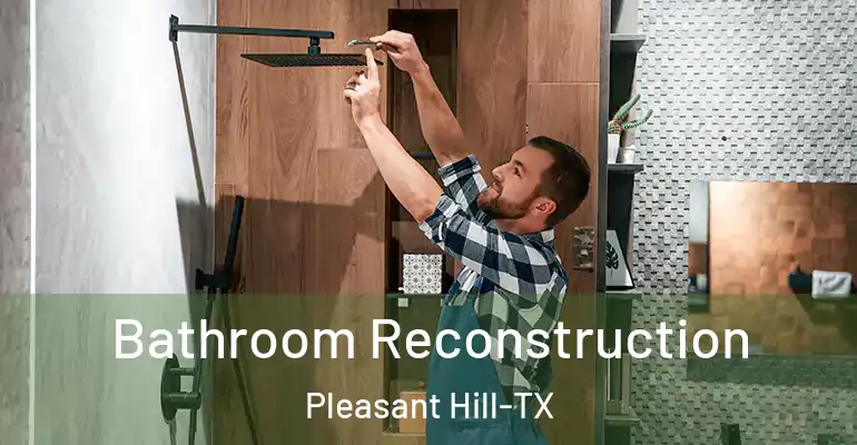 inner Bathroom imggen Bathroom Reconstruction Pleasant Hill-TX