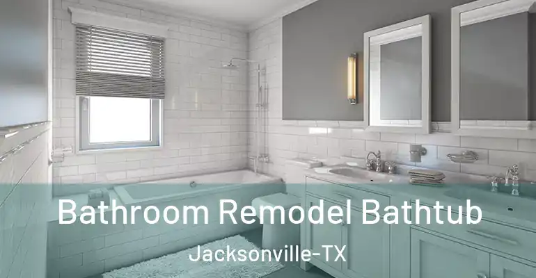 inner Bathroom imggen Bathroom Remodel Bathtub Jacksonville-TX