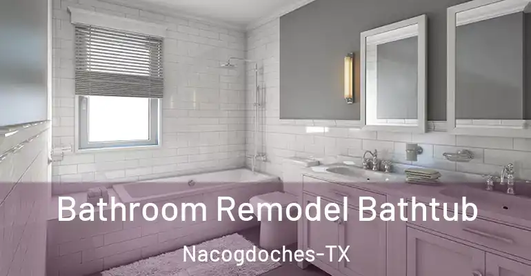 inner Bathroom imggen Bathroom Remodel Bathtub Nacogdoches-TX