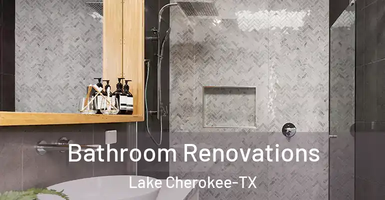 inner Bathroom imggen Bathroom Renovations Lake Cherokee-TX