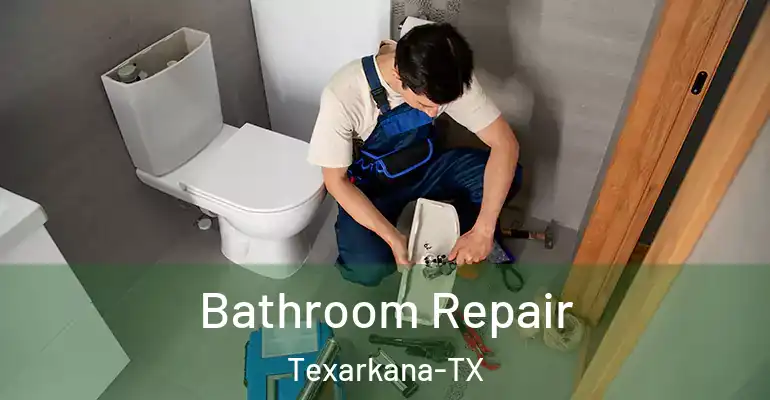 inner Bathroom imggen Bathroom Repair Texarkana-TX