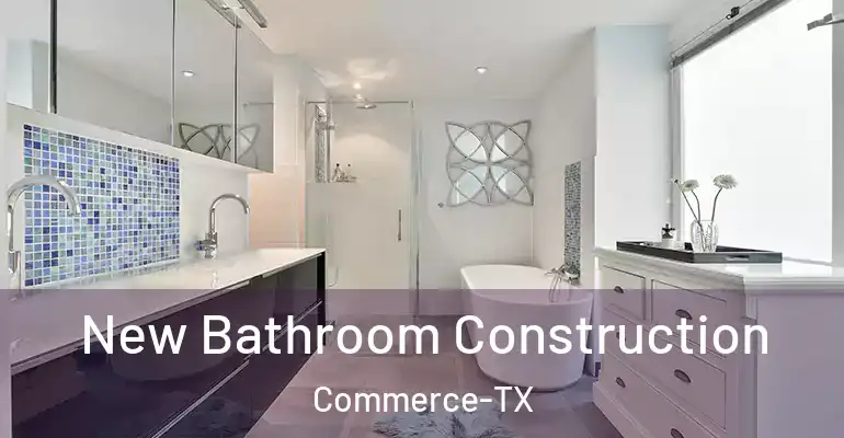 inner Bathroom imggen New Bathroom Construction Commerce-TX