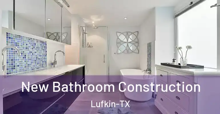 inner Bathroom imggen New Bathroom Construction Lufkin-TX