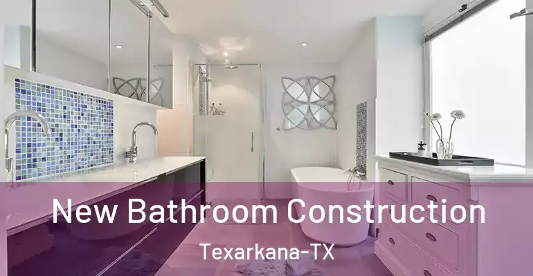 inner Bathroom imggen New Bathroom Construction Texarkana-TX