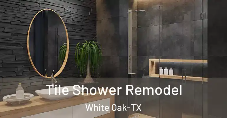 inner Bathroom imggen Tile Shower Remodel White Oak-TX